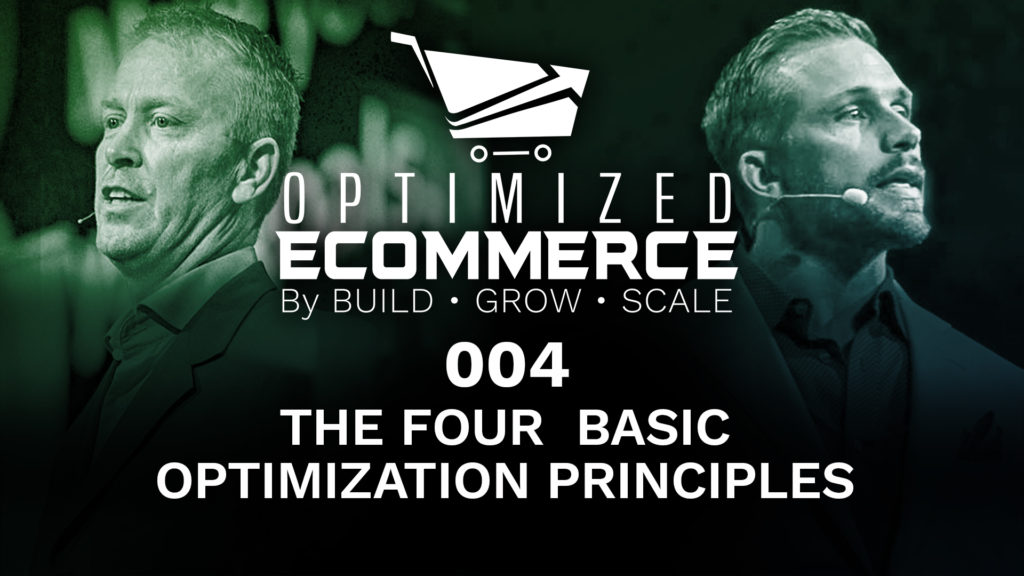 Episode #04 of Optimized Ecommerce – The Fours Basic Optimization Principles
