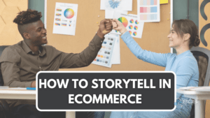 learning how to storytell for ecommerce to boost your sales