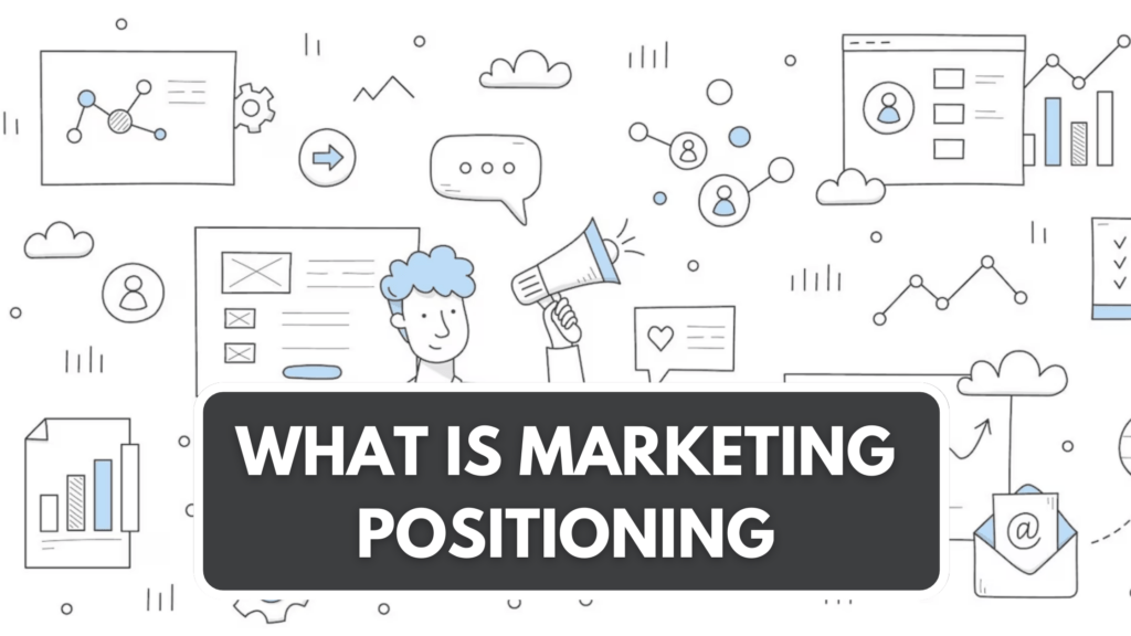 what is marketing positioning and how it impacts your ecommerce business
